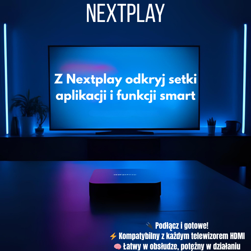 NextPlay – zamień każdy telewizor w smart!
